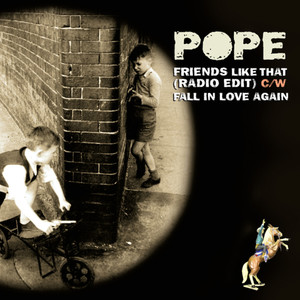 Pope - Friends Like That