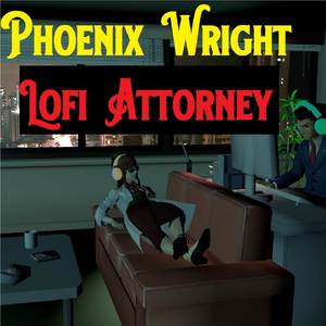 Phoenix Wright Lofi Attorney (Lofi Chill)