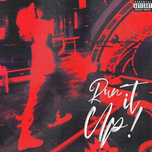 Run it up! (Explicit)