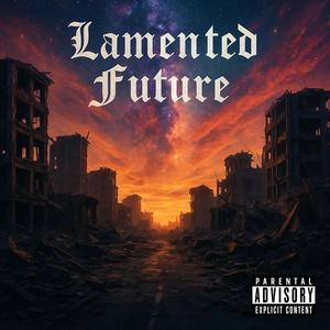 Lamented Future (Explicit)