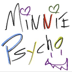 MINNIE PSYCHO.