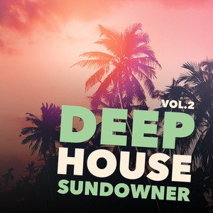 Deep House Sundowner, Vol. 2