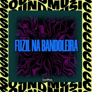 FUZIL NA BANDOLEIRA (Explicit)