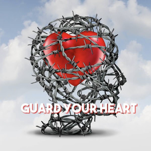 Guard Your Heart (Explicit)