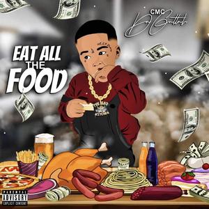 Eat All The Food (Explicit)