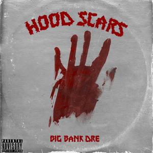 Hood Scars (Explicit)