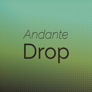 Andante Drop