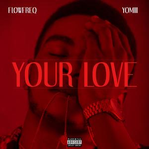 Your love (feat. Yomiii)