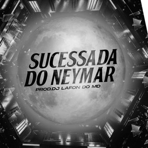 Sucessada do Neymar (Explicit)