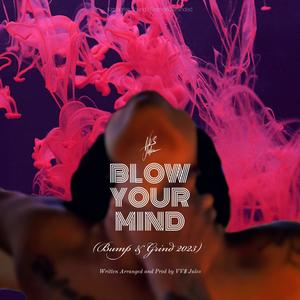 Blow Your Mind (Single) [Explicit]