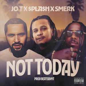 Not Today (Explicit)