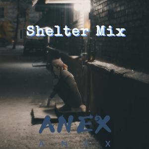Porter Robinson-Shelter (ANEX Mix)