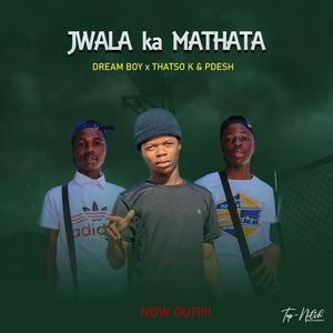 Jwala ka Mathatha (feat. Pdesh & Thatso)