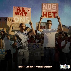 Al wat ons nog het (A.W.O.N.H) (feat. Enix & Don'Joker) (Explicit)