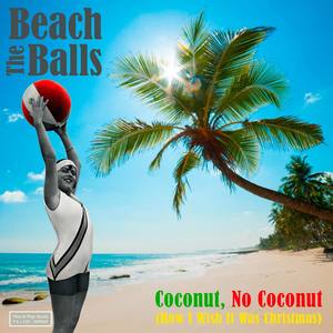 Coconut, No Coconut (How I Wish It Was Christmas)