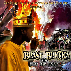 BlastBlicka aka BBMAN (Explicit)