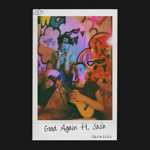 Good Again (feat. Sash)