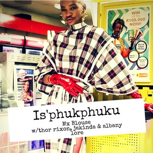 Is'phukphuku(feat. Thor Rixon, Jakinda & Albany Lore) (Explicit)