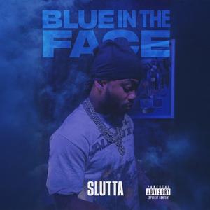 Blue In The Face (Explicit)
