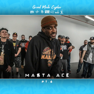 Grind Mode Cypher Masta Ace, Pt. 6 (Explicit)