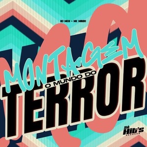 Montagem o Mundo do Terror (Explicit)