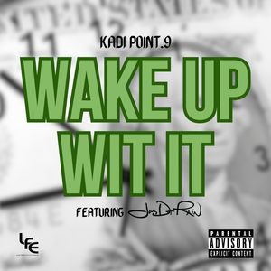 Wake Up Wit It (Explicit)