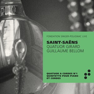 Saint-Saëns: Quatuor à cordes No. 1 - Quintette avec piano(Recorded Live at Fondation Singer-Polignac)