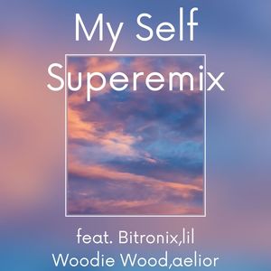 My Self Superemix (Explicit)