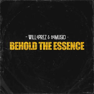 Behold The Essence (feat. 84music1) [Explicit]