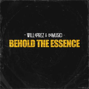Behold The Essence (feat. 84music1) (Explicit)