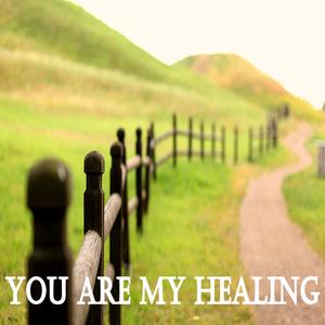 You are my healing