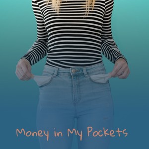 Money in My Pockets