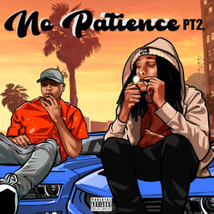 No Patience, Pt. 2 (feat. Hadmoney) [Explicit]