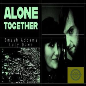 ALONE, TOGETHER