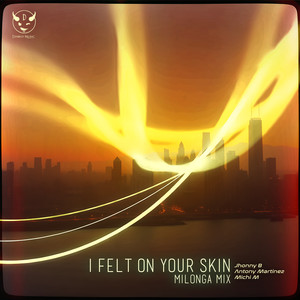I Felt on Your Skin (Milonga MIX)
