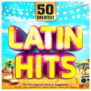 50 Greatest Latin Hits - The Very Best of Latino & Reggaeton - Pop Latino - Salsa - Latin Dance Party - Bachata - Merengue - Kuduro - Fitness Workout