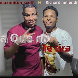 A QUE NO TE TIRA (feat. Maximitoh scoff)