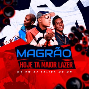 MAGRÃO HOJE TA MAIOR LAZER (Explicit)