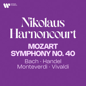 Mozart: Symphony No. 40 - Bach, Handel, Monteverdi, Vivaldi