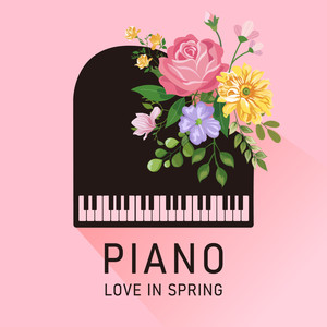 春天的爱情钢琴曲 (Piano Love in Spring)