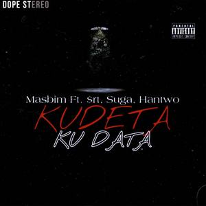 Kudeta Ku Data(feat. $rt, Suga & Hantwo)