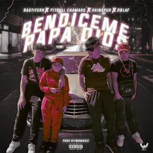 Bendiceme Papá Dios (feat. Xainapur, Pitbull chamako, D & laF)