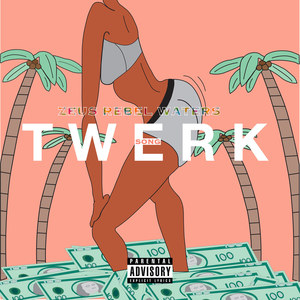 Twerk Song (Explicit)