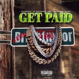 Get Paid (feat. Doughboy Dre & Bmo Maine) [Explicit]