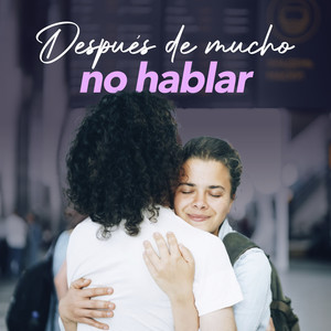 Después de mucho de no hablar