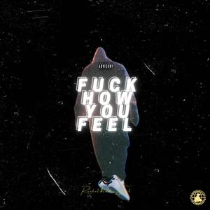 **** HOW YOU FEEL (Explicit)