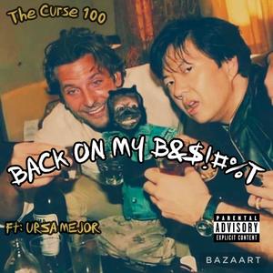 Back On My Bullshit (feat. Ursa Mejor) [Explicit]