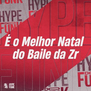 É o Melhor Natal do Baile da Zr (Explicit)