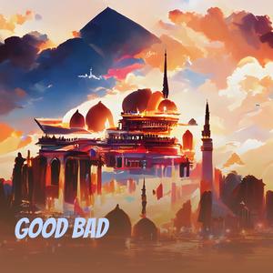 Good bad (Explicit)