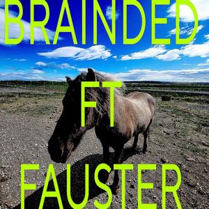 Brainded (feat. Fauster) [Explicit]